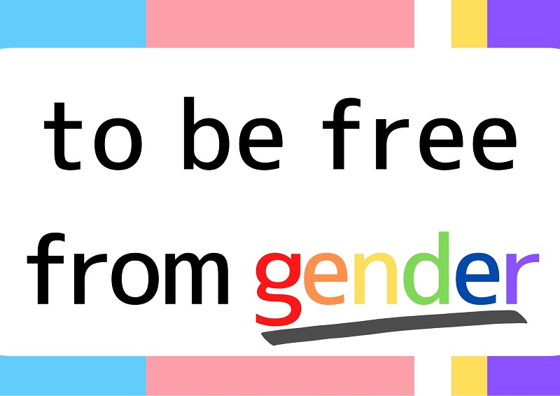 to_be_free_from _gender